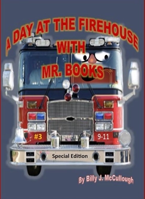 Cover of A Day at the Firehouse with Mr. Books #3, Special Edition by Billy J. McCullough